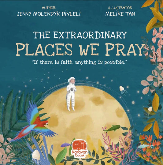 The Extraordinary Places We Pray by Jenny Moleyndyk