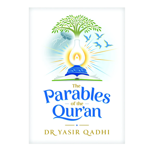 The Parables of the Quran by Yasir Qadhi