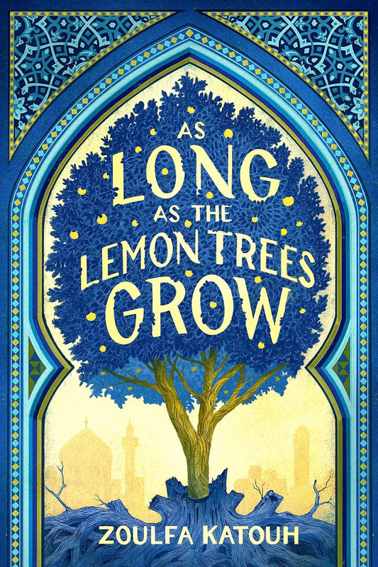 As Long as the Lemon Trees Grow | Zoulfa Katouh