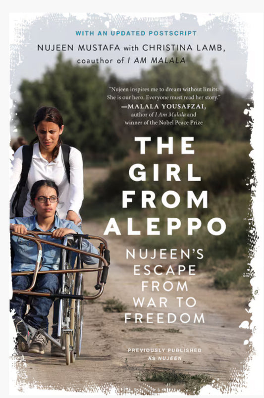 The Girl from Aleppo: Nujeen's Escape from War to Freedom |
Nujeen Mustafa , Christina Lamb