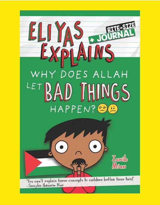 Eliyas Explains: Why Does Allah Let Bad Things Happen?