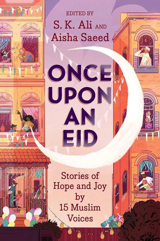 Once Upon an Eid | Aisha Saeed & S. K. Ali