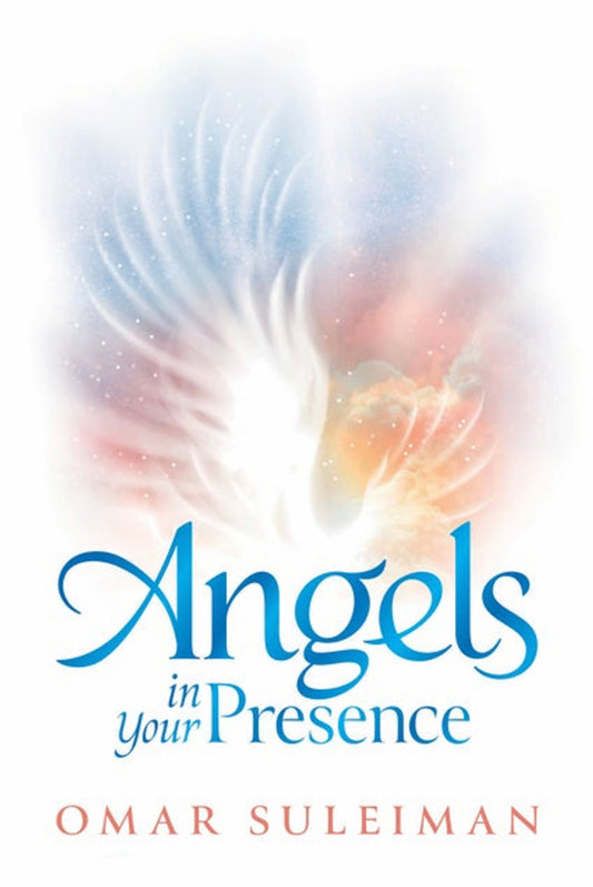 Angels in Your Presence | Omar Suleiman