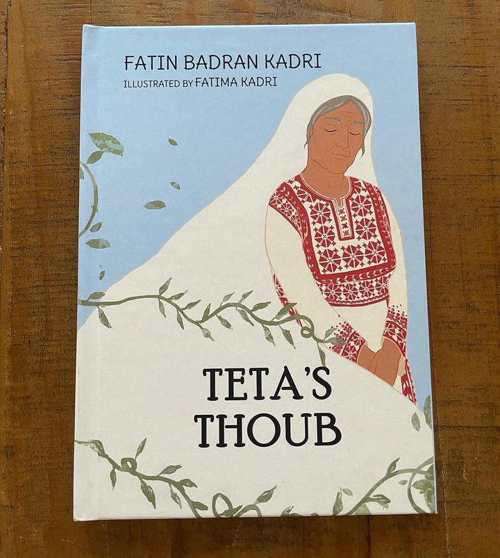 Teta’s Thoub by Fatin Badran Kadri | Palestine
